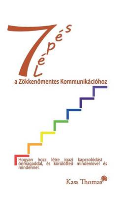 ￼7 Lépés a Zökkenőmentes Kommunikációhoz - 7 Steps to Flawless Communication (Hungarian)