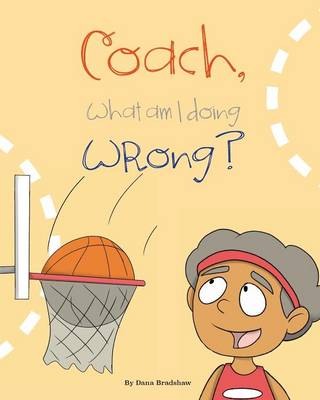 Coach, What am I Doing Wrong?