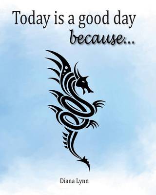 Today Is A Good Day because...