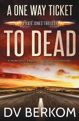 A One Way Ticket to Dead