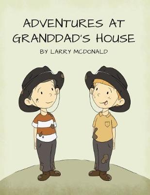 Adventures at Granddad's House