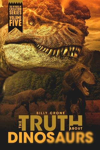 The Truth About Dinosaurs