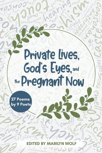 Private Lives, God's Eyes, and the Pregnant Now