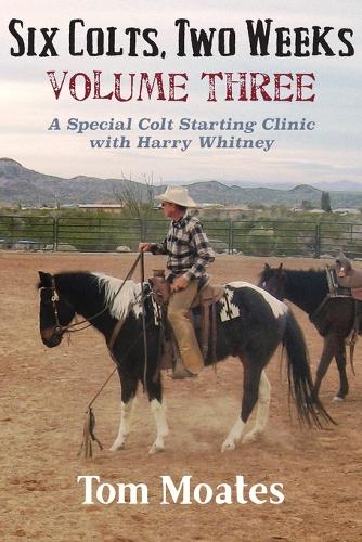 Six Colts, Two Weeks, Volume Three