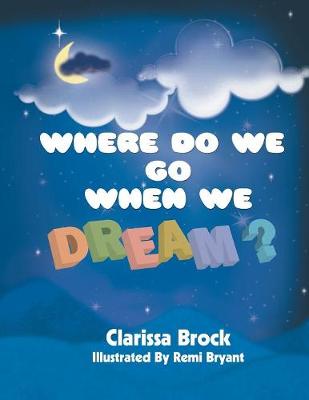 Where Do We Go When We Dream?