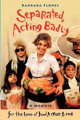 Separated, Acting Badly