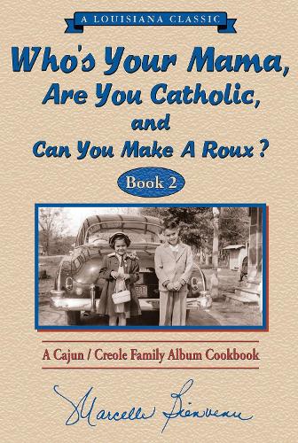 Who's Your Mama, Are You Catholic & Can You Make A Roux? (Book 2)