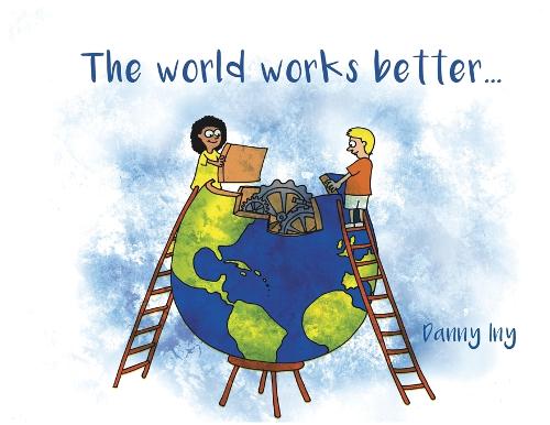 The World Works Better