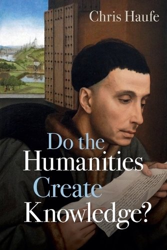 Do the Humanities Create Knowledge?