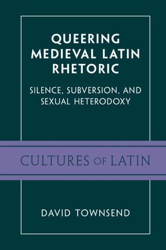 Queering Medieval Latin Rhetoric