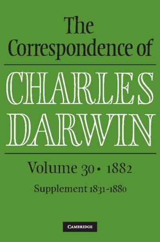 The Correspondence of Charles Darwin: Volume 30, 1882
