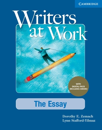 Writers at Work The Essay , Student's Book with Digital Pack