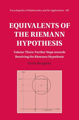 Equivalents of the Riemann Hypothesis: Volume 3, Further Steps towards Resolving the Riemann Hypothesis