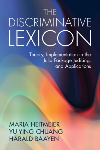 The Discriminative Lexicon