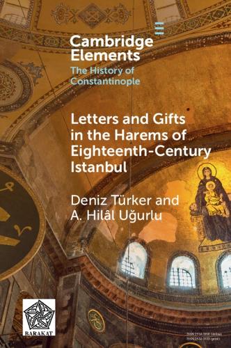 Letters and Gifts in the Harems of Eighteenth-Century Istanbul