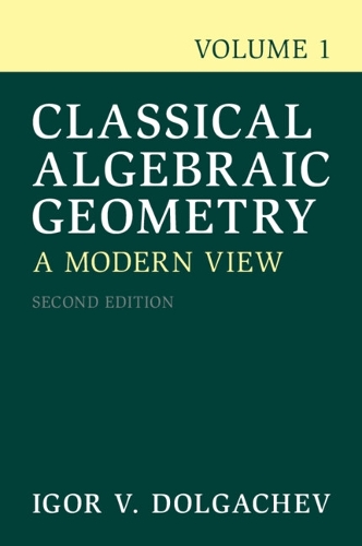Classical Algebraic Geometry: Volume 1