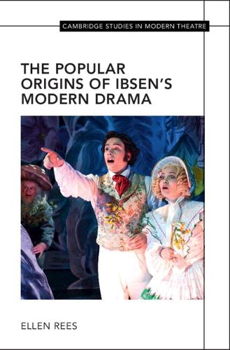 The Popular Origins of Ibsen's Modern Drama