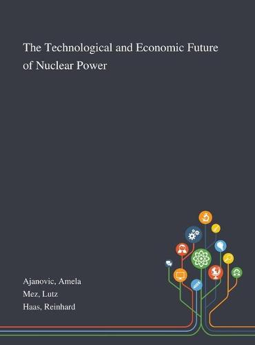 The Technological and Economic Future of Nuclear Power