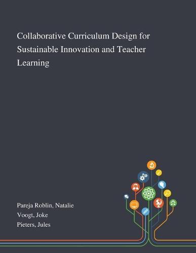 Collaborative Curriculum Design for Sustainable Innovation and Teacher Learning