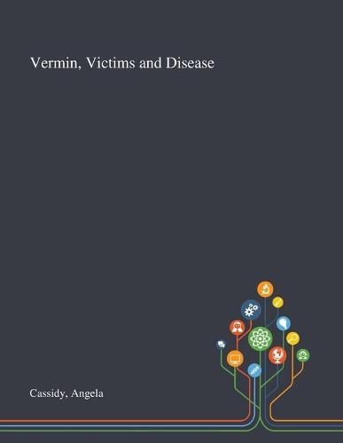 Vermin, Victims and Disease