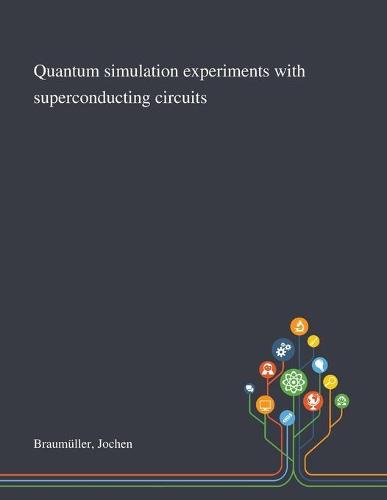 Quantum Simulation Experiments With Superconducting Circuits