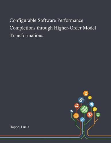 Configurable Software Performance Completions Through Higher-Order Model Transformations