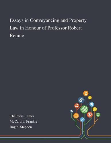 Essays in Conveyancing and Property Law in Honour of Professor Robert Rennie