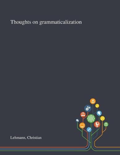 Thoughts on Grammaticalization