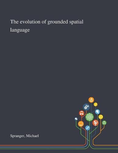 The Evolution of Grounded Spatial Language