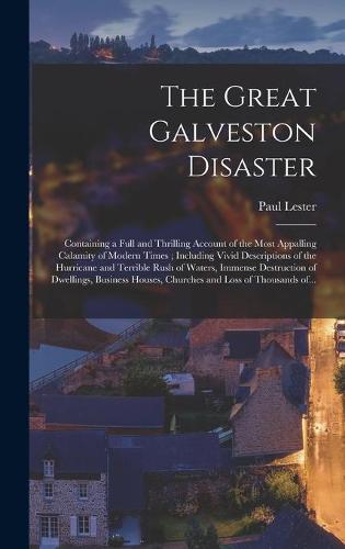 The Great Galveston Disaster [microform]