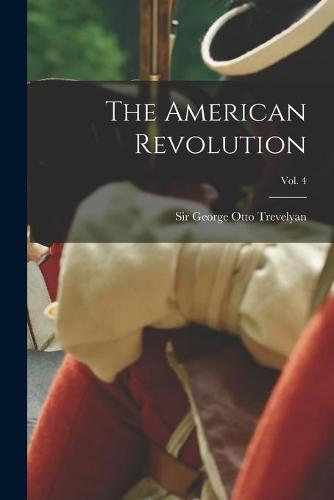 The American Revolution; vol. 4