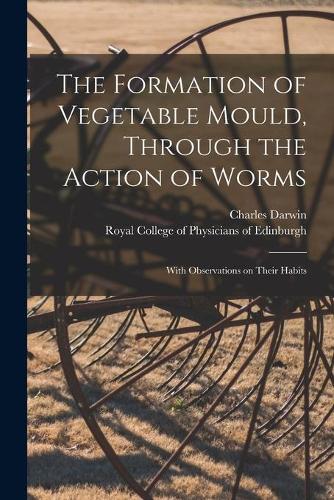 The Formation of Vegetable Mould, Through the Action of Worms