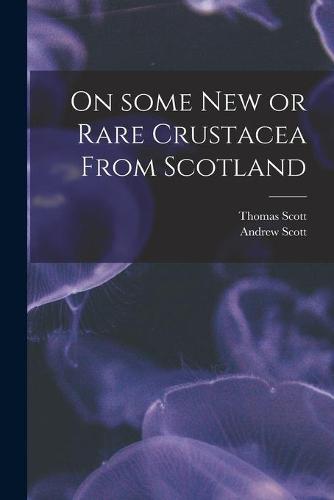 On Some New or Rare Crustacea From Scotland