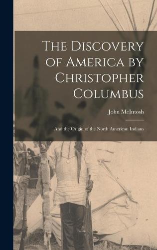 The Discovery of America by Christopher Columbus [microform]