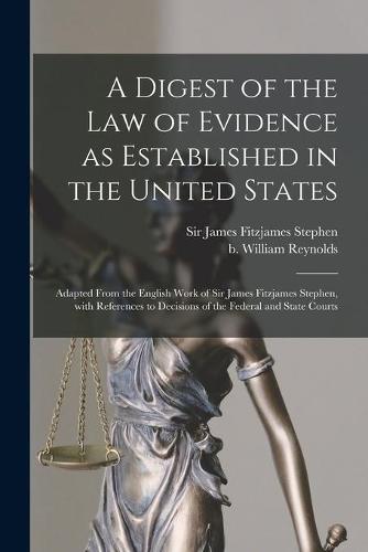 A Digest of the Law of Evidence as Established in the United States