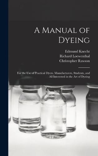 A Manual of Dyeing