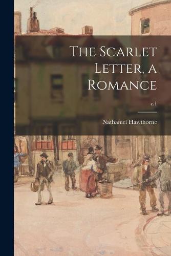 The Scarlet Letter, a Romance; c.1