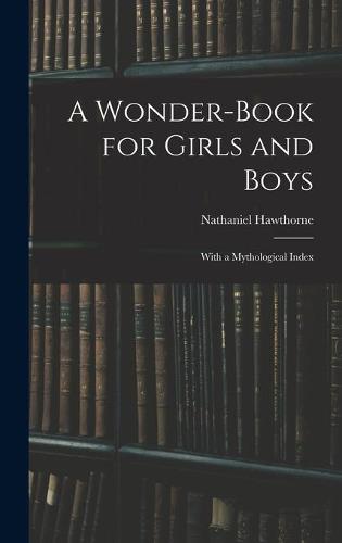 A Wonder-Book for Girls and Boys