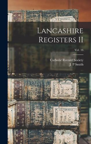 Lancashire Registers II; Vol. 16