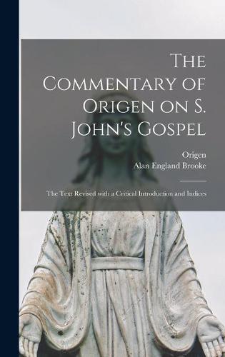 The Commentary of Origen on S. John's Gospel