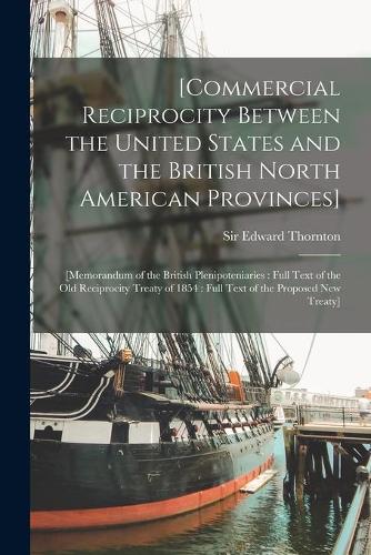 [Commercial Reciprocity Between the United States and the British North American Provinces] [microform]