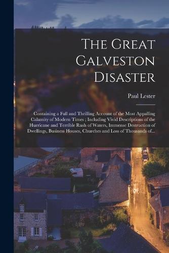 The Great Galveston Disaster [microform]