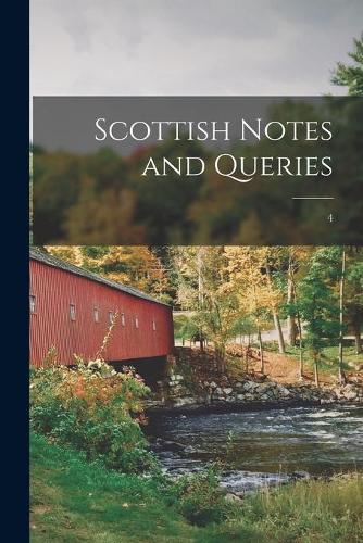 Scottish Notes and Queries; 4