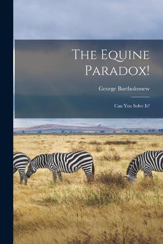 The Equine Paradox!