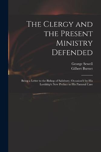 The Clergy and the Present Ministry Defended