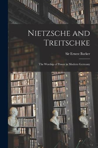 Nietzsche and Treitschke [microform]