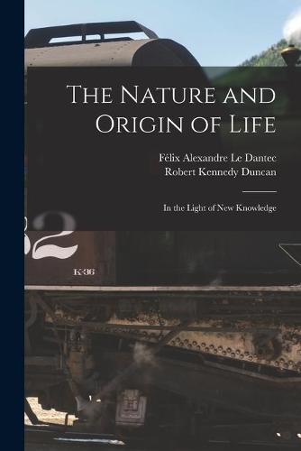 The Nature and Origin of Life