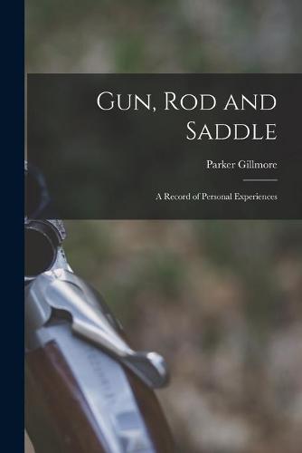 Gun, Rod and Saddle