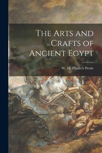 The Arts and Crafts of Ancient Egypt