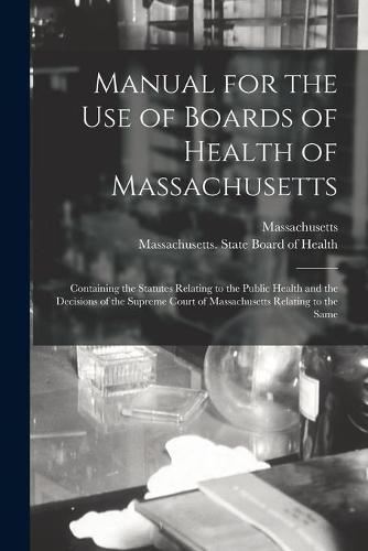 Manual for the Use of Boards of Health of Massachusetts